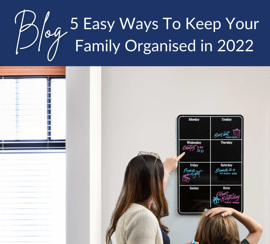 5 Easy Ways To Keep Your Family Organised in 2022 